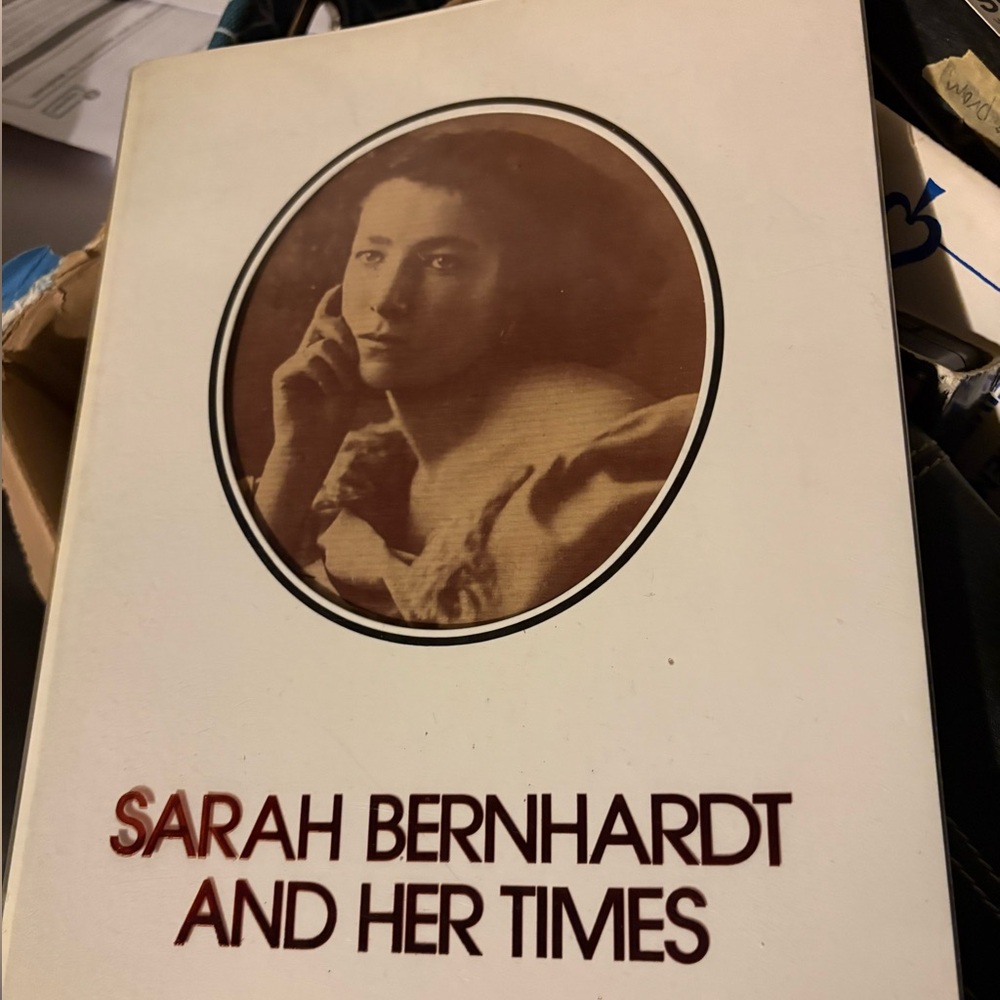 RARE!!!Sarah Bernhardt and Her Times First Edition Book